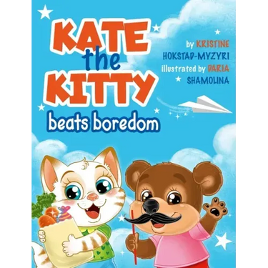 Kate the Kitty Beats Boredom: Children's Book About Emotions Management, Making Good Choices, Boredom, Kids Ages 2 5, Kindergarten, Preschool) (Kate