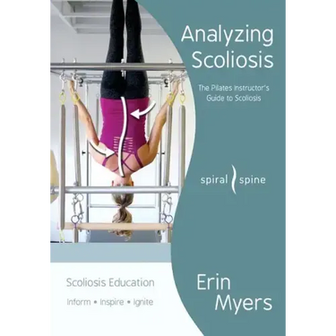 Analyzing Scoliosis: The Pilates Instructor's Guide to Scoliosis