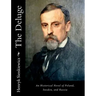 The Deluge: An Historical Novel of Poland, Sweden, and Russia