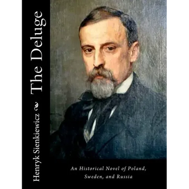The Deluge: An Historical Novel of Poland, Sweden, and Russia