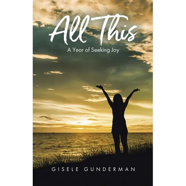 All This: A Year of Seeking Joy
