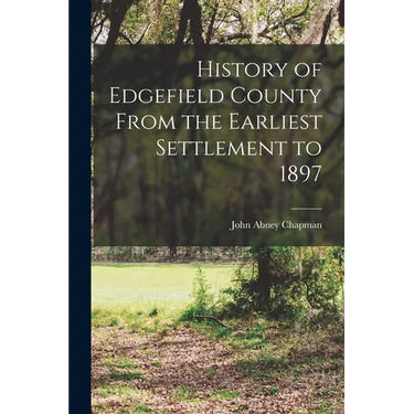 History of Edgefield County From the Earliest Settlement to 1897