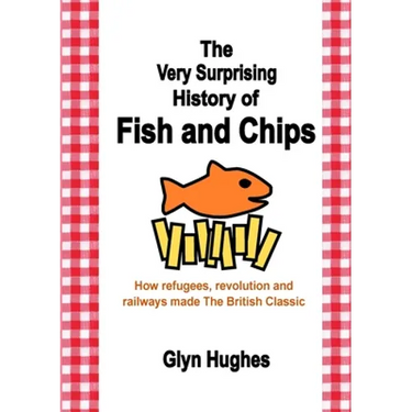 The Very Surprising History of Fish and Chips: How refugees, revolution and railways made The British Classic