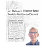 Dr. Helman's Evidence-Based Guide to Nutrition and Survival: Questions & Answers for Your Own Health