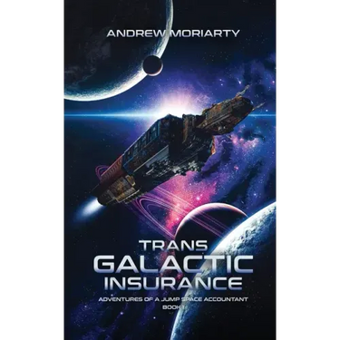 Trans Galactic Insurance: Adventures of a Jump Space Accountant Book 1