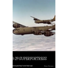 B-29 Superfortress: The Plane that Won the War