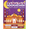 Ramadan Activity Book For Kids: A fun workbook for young muslims to learn about pillars of islam, zakate, fasting and More