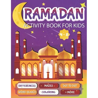 Ramadan Activity Book For Kids: A fun workbook for young muslims to learn about pillars of islam, zakate, fasting and More