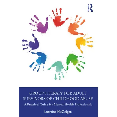 Group Therapy for Adult Survivors of Childhood Abuse: A Practical Guide for Mental Health Professionals