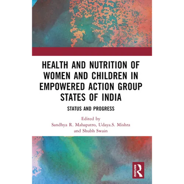 Health and Nutrition of Women and Children in Empowered Action Group States of India: Status and Progress