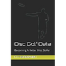 Disc Golf Data: Becoming a Better Disc Golfer