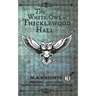The White Owl of Thicklewood Hall: Trussel and Gout: Paranormal Investigations No. 3