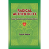 Radical Authenticity: Strong Medicine For Turbulent Times