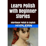 Learn Polish with Beginner Stories: Interlinear Polish to English