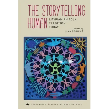 The Storytelling Human: Lithuanian Folk Tradition Today