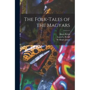 The Folk-tales of the Magyars