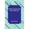 North, South and Over the Sea