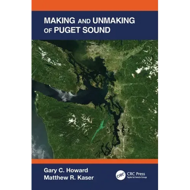 Making and Unmaking of Puget Sound