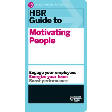 HBR Guide to Motivating People (HBR Guide Series)