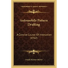 Automobile Pattern Drafting: A Concise Course Of Instruction (1922)