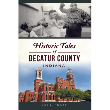 Historic Tales of Decatur County, Indiana