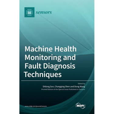 Machine Health Monitoring and Fault Diagnosis Techniques