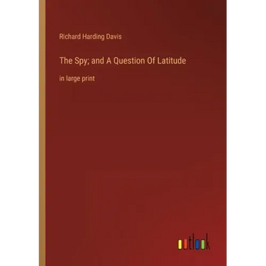 The Spy; and A Question Of Latitude: in large print