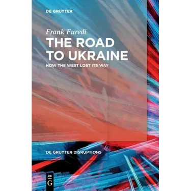 The Road to Ukraine: How the West Lost Its Way