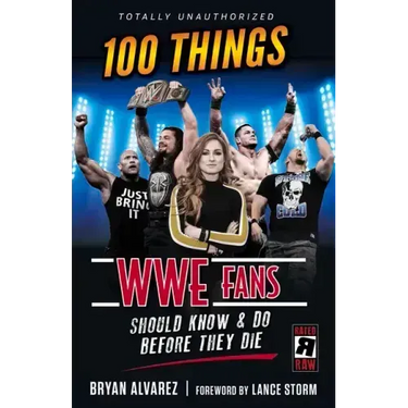 100 Things Wwe Fans Should Know & Do Before They Die