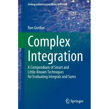 Complex Integration: A Compendium of Smart and Little-Known Techniques for Evaluating Integrals and Sums