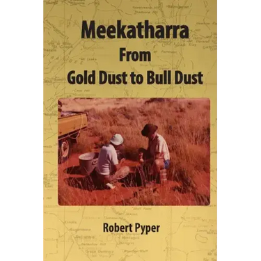 Meekatharra, from Gold Dust to Bulldust: Bone pointers and prospectors
