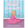Mrs. Miller's Magic Blankets
