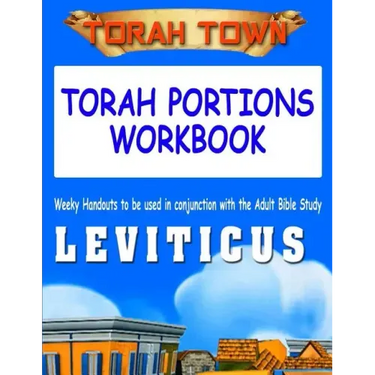 Torah Town Torah Portions Workbook LEVITICUS: Torah Town Torah Portions Workbook LEVITICUS