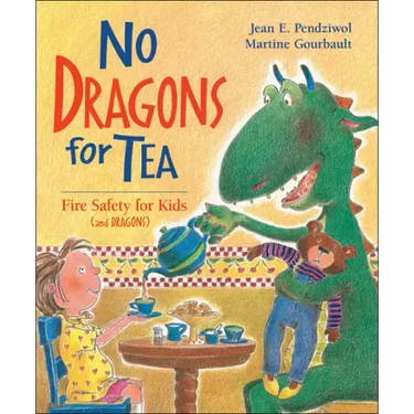 No Dragons for Tea: Fire Safety for Kids (and Dragons)
