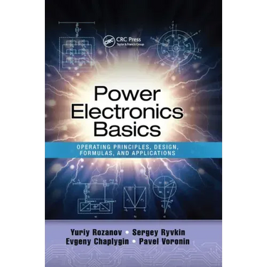 Power Electronics Basics: Operating Principles, Design, Formulas, and Applications