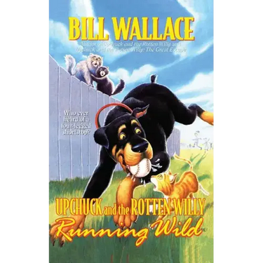 Running Wild: Upchuck and the Rotten Willy (Original)