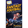 HowExpert Guide to Fantasy Football: 101 Tips to Learn How to Play, Strategize, and Win at Fantasy Football