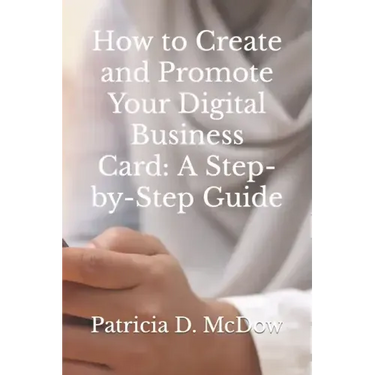 How to Create and Promote Your Digital Business Card: A Step-by-Step Guide