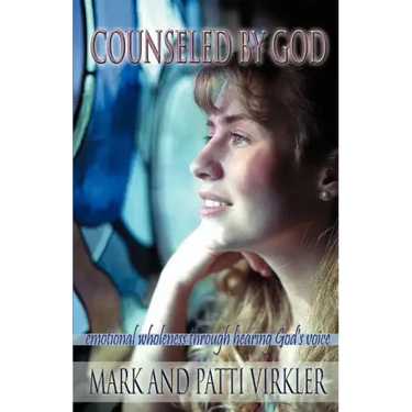 Counseled by God: Emotional wholeness through hearing God's voice