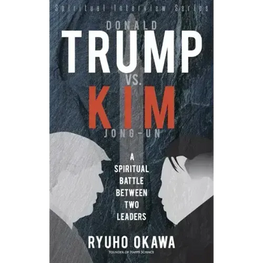 Donald Trump vs. Kim Jong-un -A Spiritual Battle Between Two Leaders
