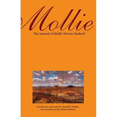 Mollie: The Journal of Mollie Dorsey Sanford in Nebraska and Colorado Territories, 1857-1866