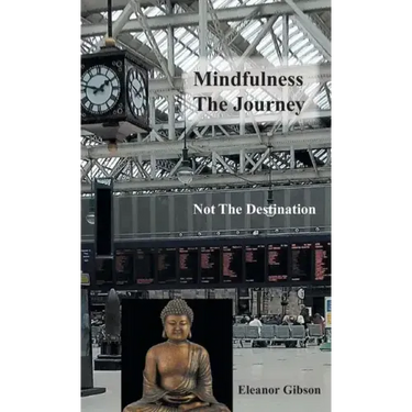 Mindfulness The Journey, Not The Destination
