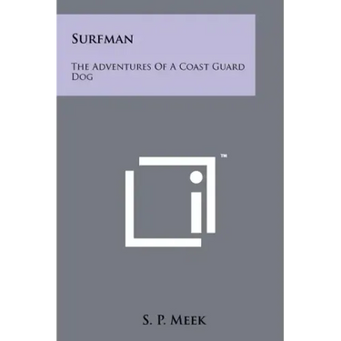 Surfman: The Adventures Of A Coast Guard Dog