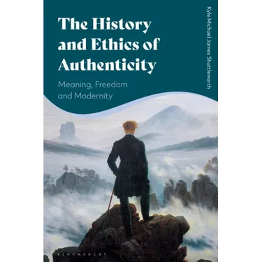 The History and Ethics of Authenticity: Meaning, Freedom, and Modernity