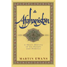 Afghanistan: A Short History of Its People and Politics