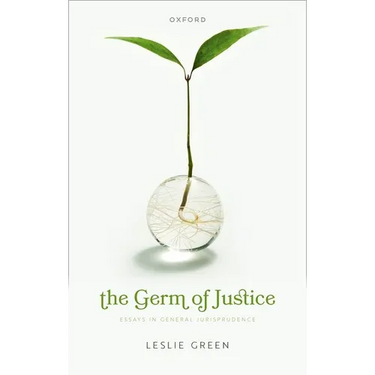 The Germ of Justice: Essays in General Jurisprudence