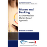 Money and Banking: An Intermediate Market-Based Approach