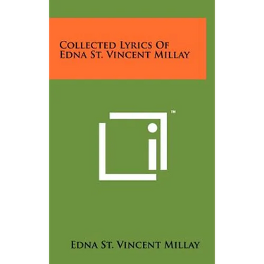 Collected Lyrics Of Edna St. Vincent Millay
