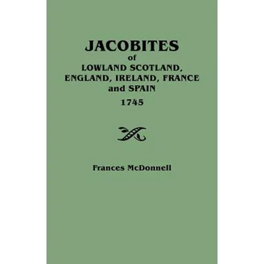 Jacobites of Lowland Scotland, England, Ireland, France and Spain, 1745