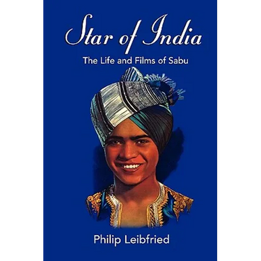 Star of India: The Life and Films of Sabu